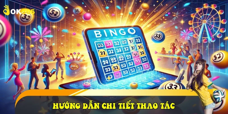 Hướng dẫn chi tiết thao tác