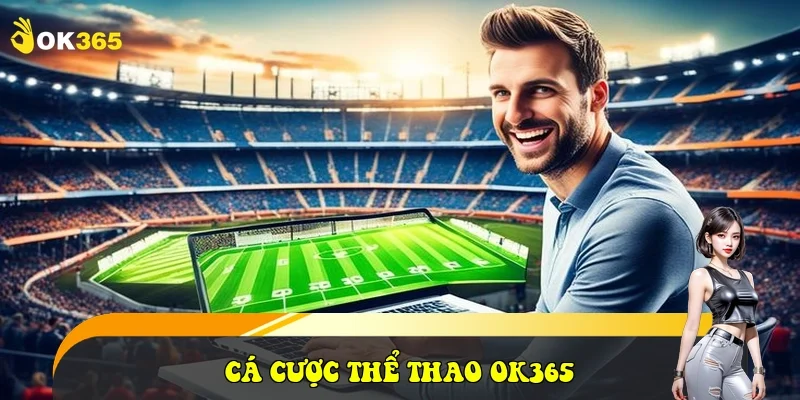 Cá cược Thể thao OK365